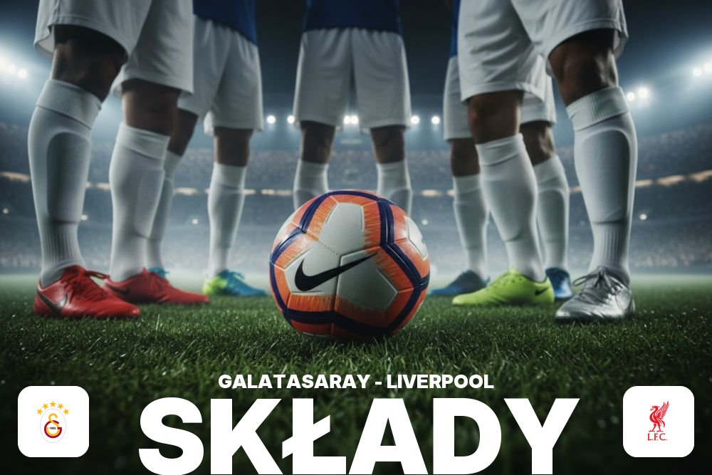 Składy: Galatasaray – Liverpool F.C. – potencjalne zmiany w wyjściowej jedenastce