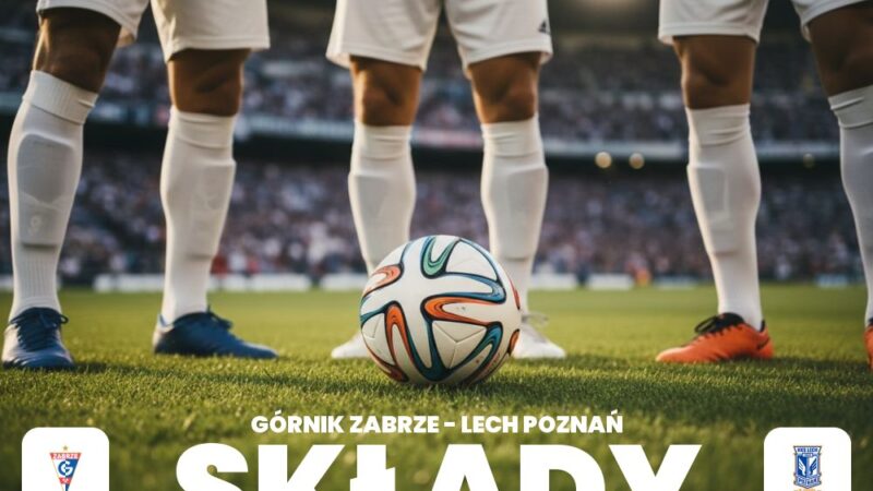 Składy: Górnik Zabrze – Lech Poznań – przewidywane jedenastki i absencje