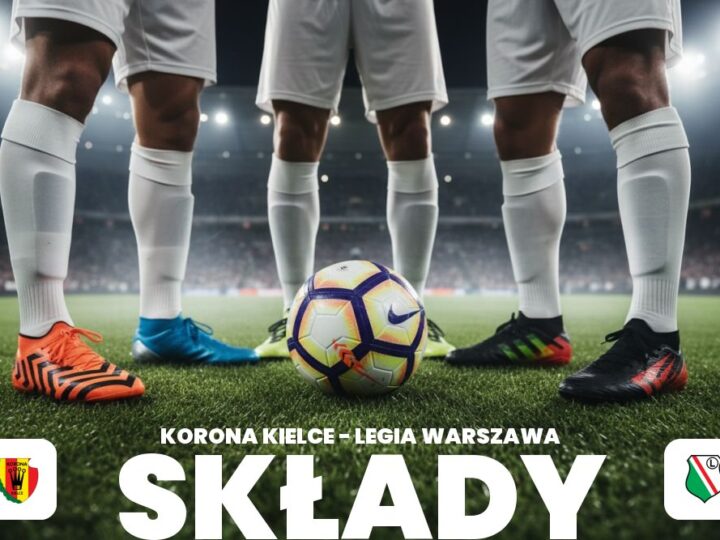 Składy: Korona Kielce – Legia Warszawa – porównanie formacji i kluczowych graczy