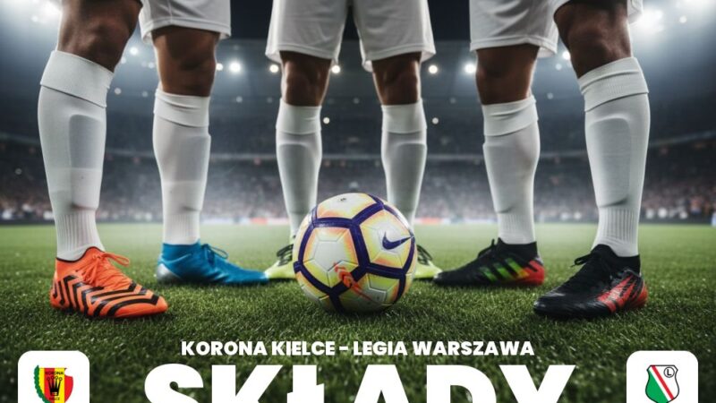 Składy: Korona Kielce – Legia Warszawa – porównanie formacji i kluczowych graczy