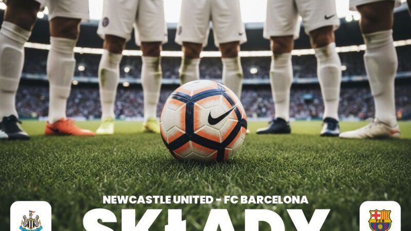 Składy: Newcastle United – FC Barcelona – prognozowane wyjściowe składy na mecz